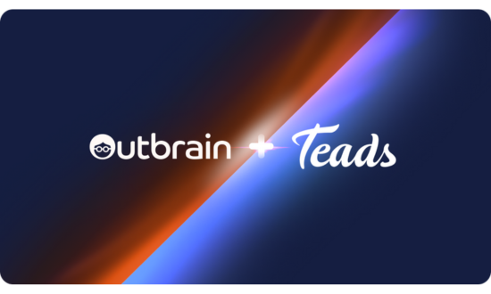 引领行业Outbrain与Teads合并,打造开放互联网独立端到端广告平台